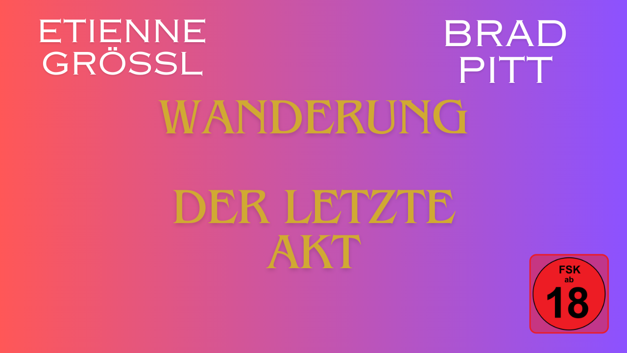 Wanderung - Der Letzte Akt